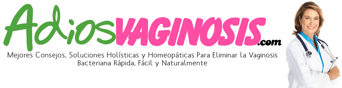 Tratamientos, Consejos, Curas y Remedios Caseros Para Deshacerse de la Vaginosis Bacteriana (VB) Rápidamente